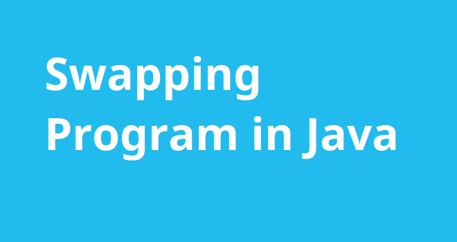 Swapping Program in Java